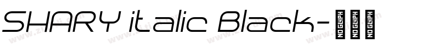 SHARY italic Black字体转换